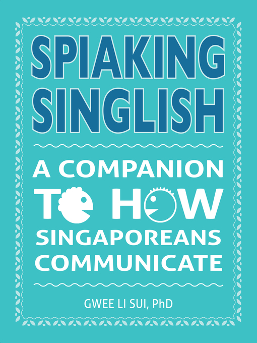 Title details for Spiaking Singlish by Dr Gwee Li Sui - Available